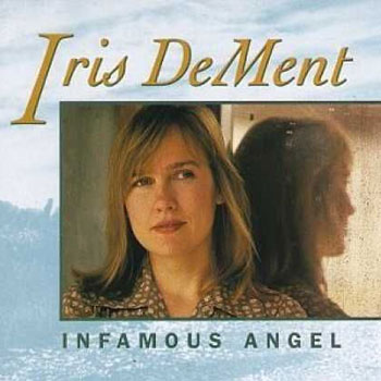 Iris DeMent <BR>Infamous Angel (1992)