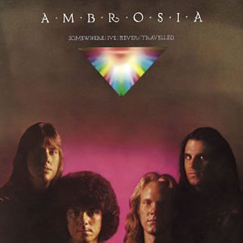 Ambrosia<BR>Somewhere l've Never Travelled (1976)