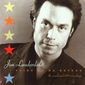 Jim Lauderdale<BR>Point Of No Return: The Unreleased 1989 Recordings (2001)