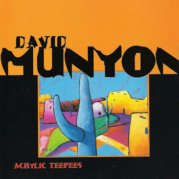 David Munyon<BR>Acrylic Teepees (1999)
