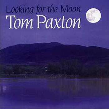 Tom Paxton<BR>Looking for the Moon (2002)