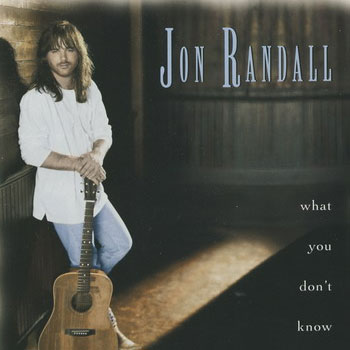 Jon Randall<BR>What You Don't Know (1995)