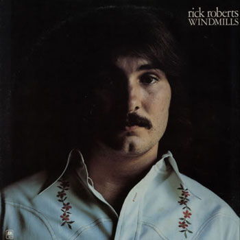 Rick Roberts<BR>Windmills (1972)