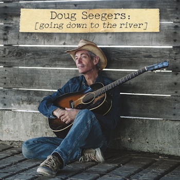Doug Seegers<BR>Going Down To The River (2014)