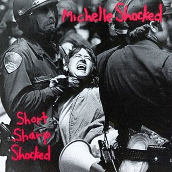 Michelle Shocked <BR>Short, Sharp, Shocked (1988)