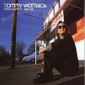 Tommy Womack<BR>Positively Na-Na (1998)